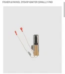 Fisher & Paykel 211541p Igniter (small) 1 Pkd 115v Nr065. Fixed Price $112.00.