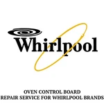 Repair Service For Whirlpool Oven / Range Control Board. Fixed Price $174.99.
