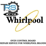Repair Service For Whirlpool Oven / Range Control Board. Fixed Price $119.99.